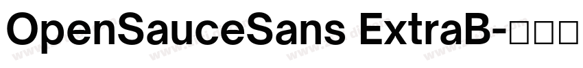 OpenSauceSans ExtraB字体转换 OpenSauceSans ExtraB字体转换